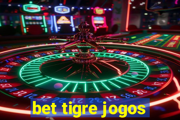 bet tigre jogos